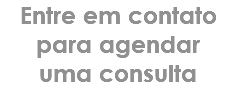 Entre em contato para agendar uma consulta