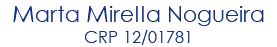 Marta Mirella Nogueira CRP 12/01781
